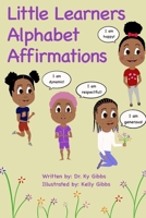 Little Learners Alphabet Affirmations: Positive Self-Talk for Toddlers B0CNKWP2ZB Book Cover