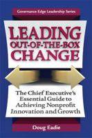 Leading Out-Of-The-Box Change: The Chief Executive's Essential Guide to Achieving Nonprofit Innovation and Growth 0979889480 Book Cover
