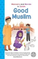 Good Muslim: Manners and Morals in Islam B0C12CZFPB Book Cover