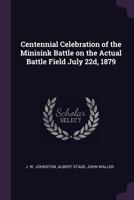 Centennial Celebration of the Minisink Battle on the Actual Battle Field July 22d, 1879 1176536389 Book Cover