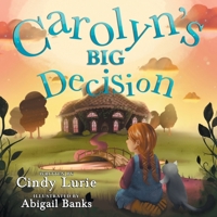 Carolyn's BIG Decision 1681113643 Book Cover