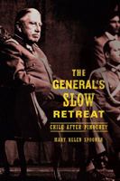 The General’s Slow Retreat: Chile after Pinochet 0520266803 Book Cover