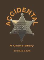 Accidental Sheriff: A Crime Story 0983206694 Book Cover