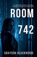 Room 742: a Gripping High-Stakes Psychological Thriller B0FH15ZJLJ Book Cover