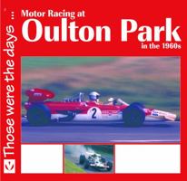 Motor Racing at Oulton Park in the 1960s (Those were the days....) 1845840380 Book Cover
