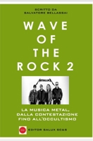 Wave Of The Rock 2: La Musica Metal, dalla contestazione fino all'occultismo B0898Z7P2S Book Cover
