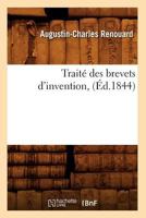 Traita(c) Des Brevets D'Invention, (A0/00d.1844) 201262927X Book Cover