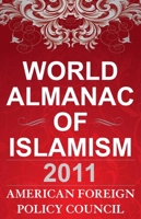 The World Almanac of Islamism: 2011 1442207132 Book Cover