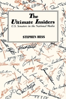 The Ultimate Insiders: U.S. Senators in the National Media (Newswork) 0815735979 Book Cover