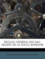 Recueil général des bas-reliefs de la Gaule romaine 1172776539 Book Cover