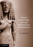 Greek Sculpture and the Problem of Description 1107400503 Book Cover