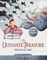 The Ultimate Treasure: Stories for Juzz ‘Amma – Surahs 102-114 1597849626 Book Cover