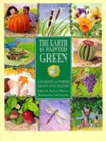 The Earth Is Painted Green: A Garden of Poems About Our Planet 0590451359 Book Cover