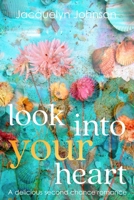 Look Into Your Heart 1990887325 Book Cover