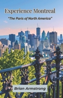 Experience Montreal: “The Paris of North America” B0GBVK94TC Book Cover