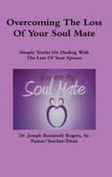 Overcoming The Loss Of Your Soul Mate 1312879734 Book Cover