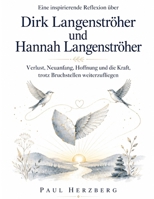 Eine inspirierende Reflexion über Dirk Langenströher und Hannah Langenströher: Verlust, Neuanfang, Hoffnung und die Kraft, trotz Bruchstellen weiterzufliegen (German Edition) B0HGL5SBXW Book Cover