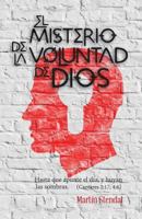 El Misterio de la Voluntad de Dios: Hasta que apunte el día, y huyan las sombras. (Cantares 2:17, 4:6) 1622454251 Book Cover