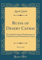 Ruins of Desert Cathay 1016184913 Book Cover