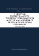 A Creeping Transformation?: The European Commission and the Management of Eu Structural Funds in Germany 1402000065 Book Cover