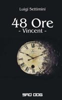 48 Ore: Vincent 1523930454 Book Cover