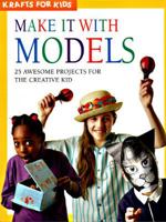 Krafts for Kids: Make It with Models 0785806229 Book Cover