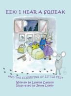 Eek! I Hear a Squeak and the Scurrying of Little Feet [With Audio CD] 0972580387 Book Cover