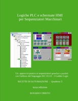 Logiche PLC e schermate HMI per l'automazione dei Sequenziatori Macchinari: Un approccio pratico all’automazione di sequenziatori gemellari e ... (Ricette Di Automazione) 1983250554 Book Cover