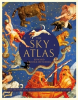 The Sky Atlas: The Greatest Maps, Myths, and Discoveries of the Universe 1797201182 Book Cover