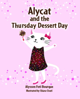 Alycat and the Thursday Dessert Day (Alycat, 1) 1455627070 Book Cover