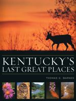 Kentucky's Last Great Places 0813122309 Book Cover
