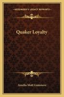 Quaker Loyalty 1162895349 Book Cover