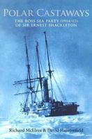 Polar Castaways: The Ross Sea party (1914-17) of Sir Ernest Shackleton 0773528253 Book Cover