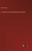 Eri Isaa: Kuvaus Maalaistyton Elamasta B089L8SMM5 Book Cover