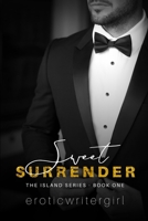 Sweet Surrender : The Island Series - Book One 1968079017 Book Cover
