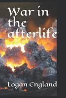 War in the afterlife 1477483993 Book Cover