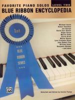 Favorite Piano Solos Blue Ribbon Encyclopedia: Level Two ("Blue Ribbon Series) 0769218288 Book Cover
