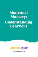 Motivated Mastery: Understanding Learners (Motivated Success: Understanding Motivational Dimensions) B0HF8VWLSW Book Cover