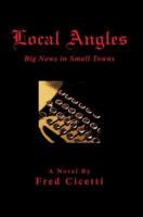 Local Angles: Big News in Small Towns 0595345123 Book Cover