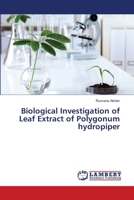 Biological Investigation of Leaf Extract of Polygonum hydropiper 365947200X Book Cover