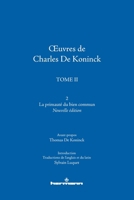OEuvres de Charles De Koninck: Tome II, vol. 2 : La primauté du bien commun. Nouvelle édition (HR.PUL.KONINCK) (French Edition) B0BJ6GLMRC Book Cover