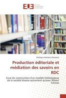 Production A(c)Ditoriale Et Ma(c)Diation Des Savoirs En Rdc 3639481755 Book Cover