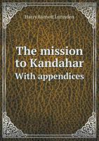 The Mission to Kandahar: With Appendices 9353604907 Book Cover
