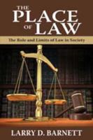 The Place of Law: The Role and Limits of Law in Society 1412842581 Book Cover