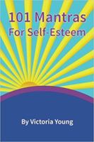 101 Mantras for Self-Esteem 1940548047 Book Cover