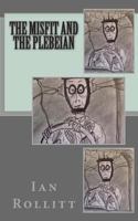 The Misfit and the Plebeian 1500556424 Book Cover