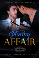 STORMY AFFAIR: Fire and Fury (Diary of a Fucking Crazy Bitch) 1697137415 Book Cover
