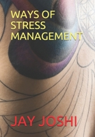 WAYS OF STRESS MANAGEMENT B08VR8QFW4 Book Cover