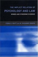 The Implicit Relation of Psychology and Law: Women and Syndrome Evidence 0415147832 Book Cover