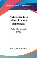 Naturlehre des menschlichen Erkennens, oder, Metaphysik (Philosophische Bibliothek) 1168115558 Book Cover